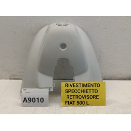 RIVESTIMENTO PLASTICA COPERCHIO SPECCHIETTO RETROVISORE FIAT 500L 735526399  A9010