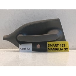 Maniglia esterna porta anteriore sinistra Smart Fortwo 453 EQ A4537200302  A10572